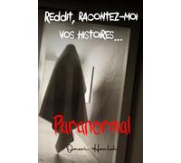 Reddit, racontez-moi vos histoires...: Paranormal