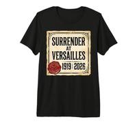 Reddition à Versailles 1919 2026 Satire Politique T-Shirt Haut de Gamme