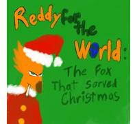 Reddy For The World: The Fox That Served Christmas