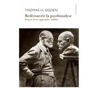Redécouvrir La Psychanalyse - Penser Et Rêver, Apprendre Et Oublier