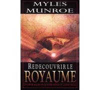 Redécouvrir le royaume - Myles Munroe - Bethesda - broché - Essai