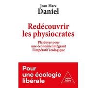 Redécouvrir les physiocrates - Jean-Marc Daniel - Odile Jacob - broché - Essai