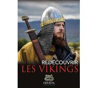 Redecouvrir les vikings - Knutr Crom Vargsson - Heimdal Eds - broché - Etude