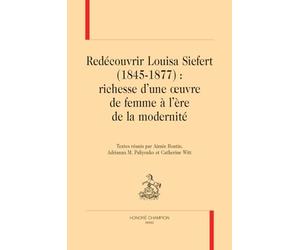 Redécouvrir Louisa Siefert (1845-1877): Richesse d’une œuvre de femme à l’ère de la modernité