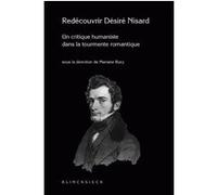 Redécouvrir Nisard (1806-1888) Bruno Méniel (Collection dirigée par), Bernard Ribémont (Collection dirigée par)