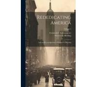 Rededicating America; Life And Recent Speeches Of Warren G. Harding; Volume 1