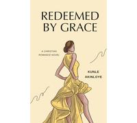 REDEEMED BY GRACE: A Christian Romance Novel