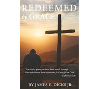 Redeemed By Grace: A Journey of Faith, Failure, and Finding God's Purpose