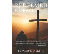 Redeemed By Grace: A Journey of Faith, Failure, and Finding God's Purpose