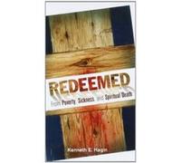 Redeemed from Poverty, Sickness, and Spiritual Death Kenneth E. Hagin (Auteur)