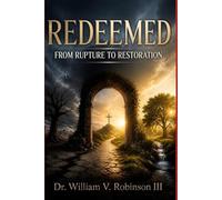 REDEEMED: From Rupture to Restoration