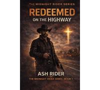 Redeemed on the Highway: A Midnight Rider Crime, Faith & Redemption Thriller