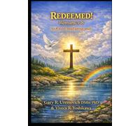 REDEEMED! Romans 5-8: An 8-Week Small Group Bible Study