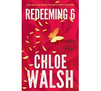Chloe Walsh – Redeeming 6 – Romance épique, émouvante et addictive du phénomène TikTok – Poche