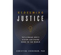 Redeeming Justice: Reclaiming God’s Vision for Doing Good in the World