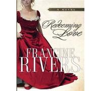 Redeeming Love by Francine Rivers Francine Rivers (Auteur)