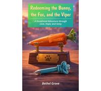 Redeeming the Bunny, the Fox, and the Viper: A Devotional Adventure through Love, Hope, and Unity