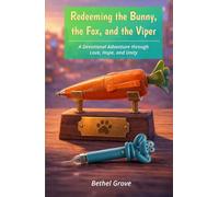 Redeeming the Bunny, the Fox, and the Viper: A Devotional Adventure through Love, Hope, and Unity