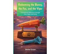Redeeming the Bunny, the Fox, and the Viper: A Devotional Adventure through Love, Hope, and Unity