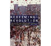 Redeeming the Revolution (The Mexican Experience) - [Livre en VO] Joseph U Lenti (Auteur)