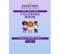 Redefined Coloring Book: Positive Mental Health, Mindfulness, and Wellness Activities for Children Ages 5+