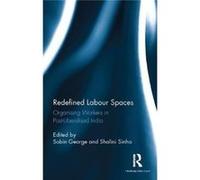 Redefined Labour Spaces Sobin George, Shalini Sinha (Auteur)
