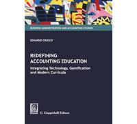 Redefining accounting education. Integrating technology, gamification, and modern curricula