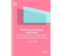 Redefining Educational Assessment: AI-Driven, Context-Sensitive Impact Measurement and Decision-Making