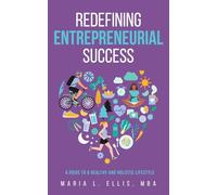Redefining Entrepreneurial Success: A Guide to a Healthy and Holistic Lifestyle