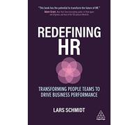 Redefining HR: Transforming People Teams to Drive Business Performance