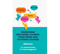 REDEFINING INCLUSION: STORIES, STRATEGIES AND SYSTEMIC CHANGE