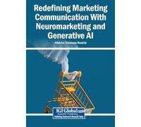 Redefining Marketing Communication With Neuromarketing and Generative AI