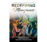 Redefining Menopause: Finding Strength, Balance, and Joy in Your Next Chapter