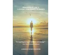 Redefining My Limits: A Journey from Tragedy to Triumph