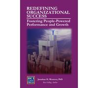 Redefining Organizational Success: Fostering People-Powered Performance And Growth: 1 (Hci Organizational Insights)