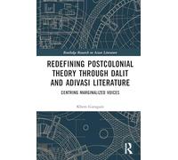 Redefining Postcolonial Theory through Dalit and Adivasi Literature
