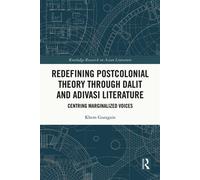 Redefining Postcolonial Theory through Dalit and Adivasi Literature Centring Marginalized Voices - Khem Guragain - Routledge - ebook (ePub) - Livre