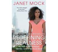 Redefining Realness by Janet Mock Janet Mock, (Auteur)
