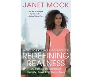 Redefining Realness by Janet Mock Janet Mock, (Auteur)