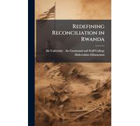 Redefining Reconciliation in Rwanda