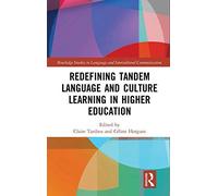 Redefining Tandem Language And Culture Learning In Higher Education