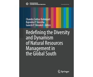 Redefining the Diversity and Dynamism of Natural Resources Management in the Global South