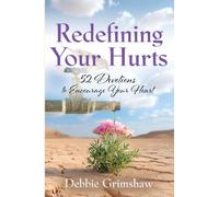 Redefining Your Hurts: 52 Devotions To Encourage Your Heart