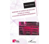 Redéfinir le curriculum scolaire : Sociétés en mutation et nouveaux paradigmes pédagogiques