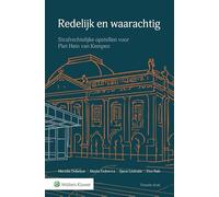 Redelijk en waarachtig:: Strafrechtelijke opstellen voor Piet Hein van Kempen