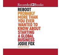 Redémarrer : Probablement Plus Que Vous ne vouliez en Savoir sur Le démarrage d'une Entreprise Mondiale [Import]