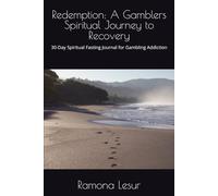 Redemption a Gamblers Spiritual Journey to Recovery: 30-Day Spiritual Fasting Journal for Gambling Addiction
