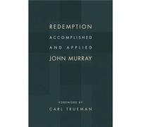 Redemption Accomplished and Applied by John Murray John Murray (Auteur)