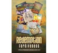 Redemption and Forgiveness: A Marcus Timebender Adventure Series Novel