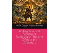 Redemption and Security of Tombagana: The Last Oath of the Ancestors